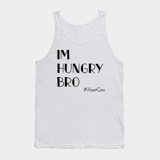 Im Hungry Bro Tank Top